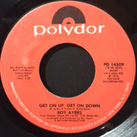 7 / ROY AYERS / GET ON UP, GET ON DOWN / AND DON'T YOU SAY NO