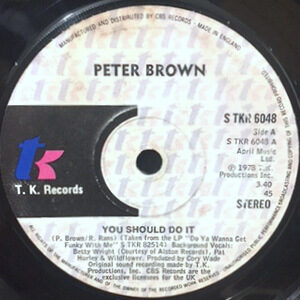 7 / PETER BROWN / YOU SHOULD DO IT / WITHOUT LOVE