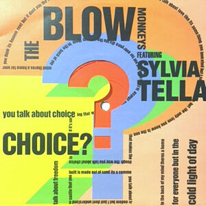 7 / BLOW MONKEYS FEATURING SYLVIA TELLA / CHOICE? / OH YEAH!
