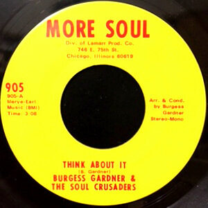 7 / BURGESS GARDNER & THE SOUL CRUSADERS / THINK ABOUT IT / DO IT