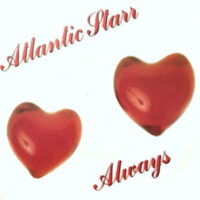 7 / ATLANTIC STARR / ALWAYS