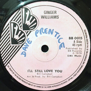 7 / GINGER WILLIAMS / I'LL STILL LOVE YOU