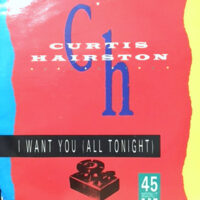 7 / CURTIS HAIRSTON / I WANT YOU ( ALL TONIGHT)