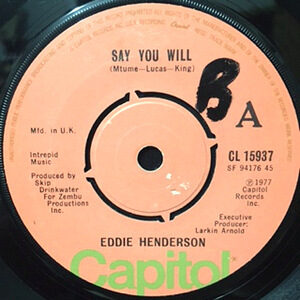 7 / EDDIE HENDERSON / SAY YOU WILL / THE FUNK SURGEON