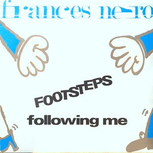 12 / FRANCES NERO / FOOTSTEPS FOLLOWING ME