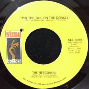 7 / THE NEWCOMERS / PIN THE TAIL ON THE DONKEY / MANISH BOY