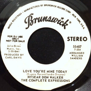 7 / HYSEAR DON WALKER THE COMPLETE EXPRESSIONS / LOVE YOU'RE MINE TODAY