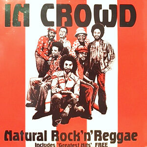 2LP / IN CROWD / NATURAL ROCK 'N' REGGAE