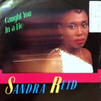 12 / SANDRA REID / CAUGHT YOU IN A LIE / LOVE EACH OTHER