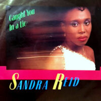 12 / SANDRA REID / CAUGHT YOU IN A LIE / LOVE EACH OTHER