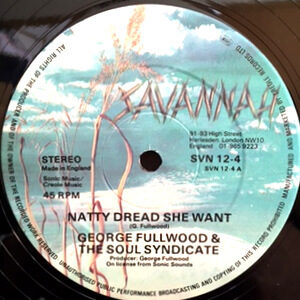 12 / GEORGE FULLWOOD & THE SOUL SYNDICATE / NATTY DREAD SHE WANT