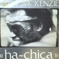 12 / TONY MCKENZIE / HA CHICA