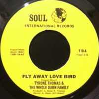 7 / TYRONE THOMAS & THE WHOLE DARN FAMILY / FLY AWAY LOVE BIRD