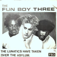 7 / FUN BOY THREE / THE LUNATICS... / FAITH, HOPE AND CHARITY