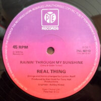 12 / REAL THING / RAININ' THROUGH MY SUNSHINE