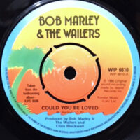 7 / BOB MARLEY & THE WAILERS / COULD YOU BE LOVED