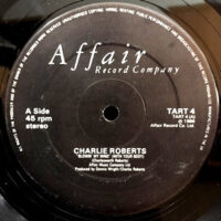 12 / CHARLIE ROBERTS / BLOWIN' MY MIND (WITH YOUR BODY)