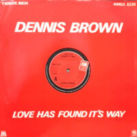 12 / DENNIS BROWN / LOVE HAS FOUND ITS WAY