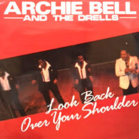12 / ARCHIE BELL & THE DRELLS / LOOK BACK OVER YOUR SHOULDER