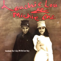 12 / LOUCHIE LOU & MICHIE ONE / SOMEBODY ELSE'S GUY (ME DID LOVE YOU)