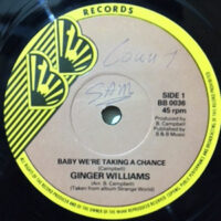 12 / GINGER WILLIAMS / BABY WE'RE TAKING A CHANCE