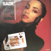 7 / SADE / YOUR LOVE IS KING