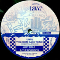 12 / JUST DALE & THE ROBOTICS / UNTIL YOU COME BACK TO ME