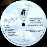 12 / CALVIN KING / NEVER GONNA FORGET YOU / (DISCO MIX)