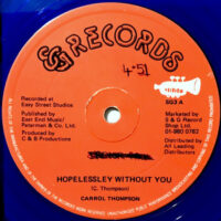 12 / CARROLL THOMPSON / HOPELESSLEY WITHOUT YOU / YOU ARE THE ONE I LOVE
