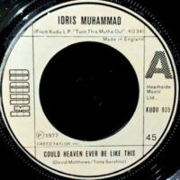 7 / IDRIS MUHAMMAD / COULD HEAVEN EVER BE LIKE THIS