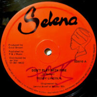 12 / TEDDY LINCOLN / DON'T PLAY WITH FIRE / YOU KNOW YOU WANT TO BE LOVED