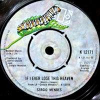 7 / SERGIO MENDES / IF I EVER LOSE THIS HEAVEN