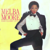 7 / MELBA MOORE / LOVE'S COMIN' AT YA / LET'S GO BACK TO LOVIN'