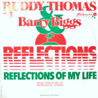 7 / RUDDY THOMAS & BARRY BIGGS / REFLECTIONS OF MY LIFE