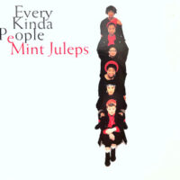 7 / MINT JULEPS / EVERY KINDA PEOPLE