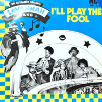 7 / DR. BUZZARD'S ORIGINAL SAVANNAH BAND / I'LL PLAY THE FOOL / SUNSHOWER