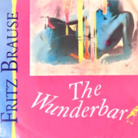 7 / FRITZ BRAUSE / THE WUNDERBAR