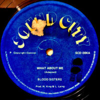 12 / BLOOD SISTERS / WHAT ABOUT ME / I'D RATHER GO BLIND