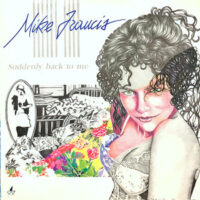 12 / MIKE FRANCIS / SUDDENLY BACK TO ME