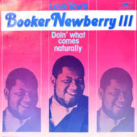 7 / BOOKER NEWBERRY III / LOVE TOWN / DOIN' WHAT COMES NATURALLY