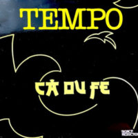 12 / TEMPO / CA OU FE / LA VIE CHANGE