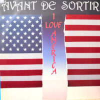 12 / AVANT DE SORTIR / I LOVE AMERICA