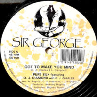 12 / PURE SILK FEATURING O.J. DIAMOND / GOT TO MAKE YOU MIND