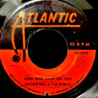 7 / ARCHIE BELL & THE DRELLS / LOVE WILL RAIN ON YOU / DO THE CHOO CHOO