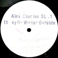 12 / ALEX CHARLES / IT MAY BE WINTER OUTSIDE