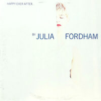 12 / JULIA FORDHAM / HAPPY EVER AFTER