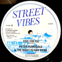 12 / PETER HUNNIGALE & THE NIGHT FLIGHT BAND / FOOL FOR YOU / LET'S GET IT TOGETHER
