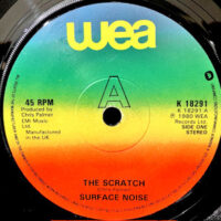 7 / SURFACE NOISE / THE SCRATCH / (ALTERNATIVE VERSION)
