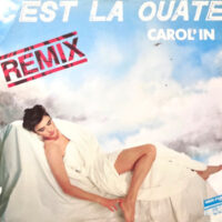 12 / CAROL'IN / C'EST LA OUATE (REMIX)